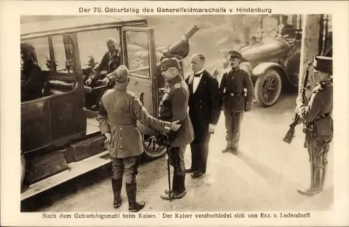 Ak 70. Geburtstag des Generalfeldmarschalls von Hindenburg nach Geburtstagsmahl beim Kaiser
