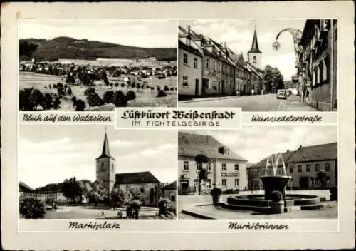 Ak Weißenstadt im Fichtelgebirge, Blick auf den Waldstein, Wunsiedelerstraße, Marktbrunnen