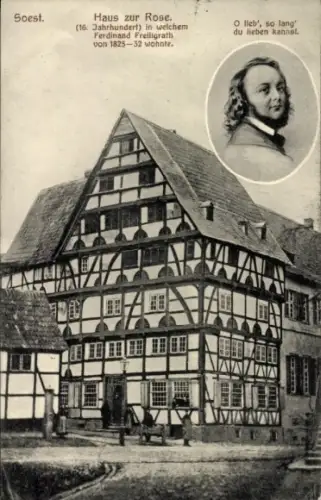 Ak Soest in Westfalen, Haus zur Rose, 16. Jahrhundert, Ferdinand Freiligrath, Porträt