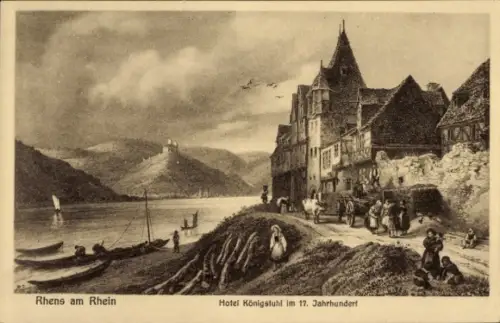 Ak Rhens am Rhein,  Hotel Königstuhl, 17. Jahrhundert, Flusslandschaft, Menschen