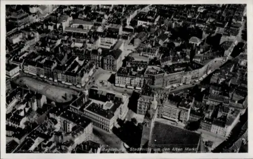 Ak Magdeburg an der Elbe, Luftaufnahme von  Stadtmitte, Alten Markt, viele Gebäude