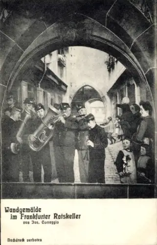 Ak Frankfurt am Main, Wandgemälde im Frankfurter Ratskeller, Musiker, von Jos. Correggio