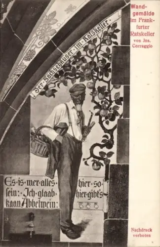Ak Frankfurt am Main, Wandgemälde im Ratskeller, Der Sachsehäuser, Jos. Corregio