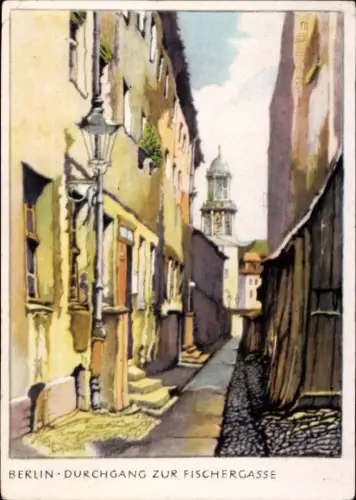 Künstler Ak Berlin Mitte, Altstadt, Durchgang zur Fischergasse