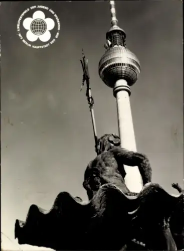 Ak Berlin Mitte, Neptunbrunnen, Fernsehturm, X. Weltfestspiele der Jugend und Studenten 1973