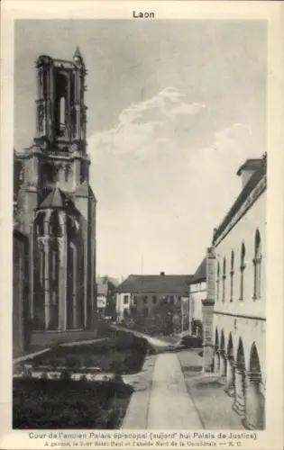 Ak Laon Aisne,  ehemaliger Bischofspalast, Palais de Justice, Tour Saint Paul, Abside der Kathedr