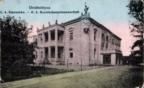 Ak Drohobycz Drohobytsch Karpaten Ukraine,  C. k. Starostwo, K. k. Bezirkshauptmannschaft