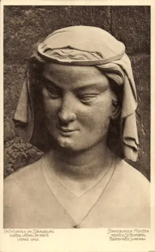 Ak Strasbourg Straßburg Elsass Bas Rhin, Skulptur einer Jungfrau, Strassburger Münster, Inschrift