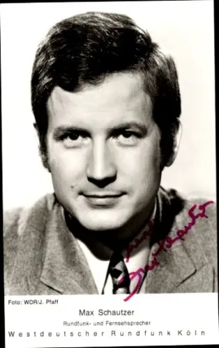 Ak Moderator Max Schautzer, Portrait, Autogramm