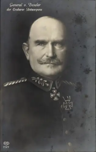 Ak General von Beseler, Portrait, der Eroberer Antwerpens