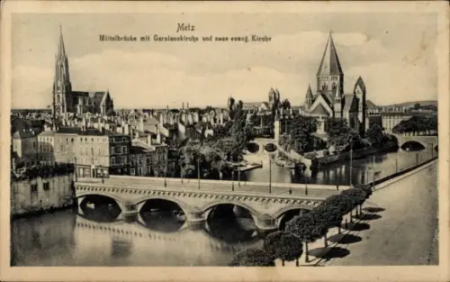 Ak Metz Moselle,  Mittelbrücke, Garnisonkirche, neue evangelische Kirche