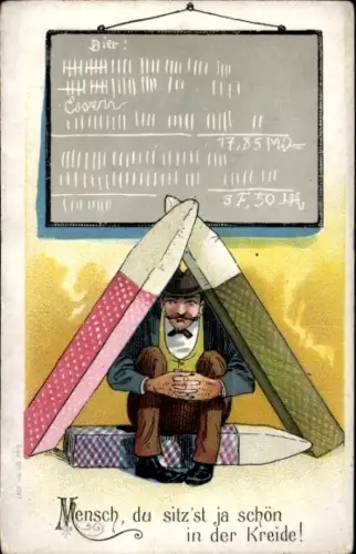 Ak Mensch, du sitzt ja schön in der Kreide, Mann unter Kreidestücken, Zeche für Bier und Essen