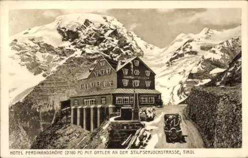 Ak Passo dello Stelvio Stilfserjoch Stilfser Joch Südtirol, Hotel Ferdinandshöhe, Ortler, Stilfse