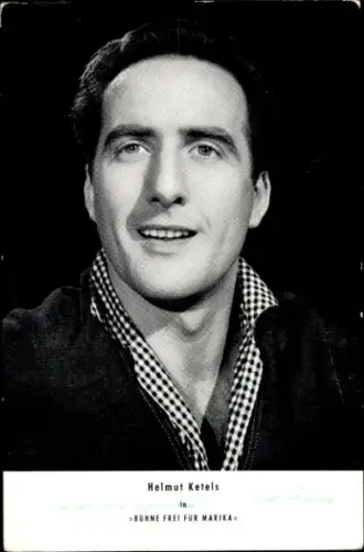 Ak Schauspieler Helmut Ketels in Bühne frei für Marika, Portrait, Autogramm