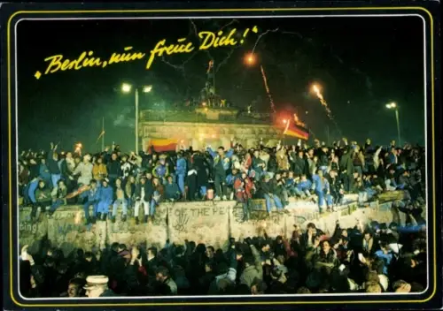 Ak Berlin Mitte, Grenzöffnung am Brandenburger Tor, Silvesterfest, Mauerfall, Berlin, nun freue Dich