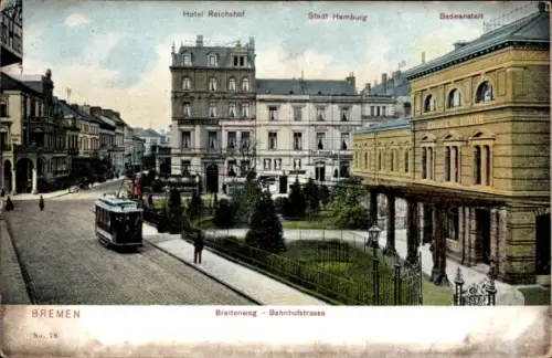 Ak Hansestadt Bremen,  Hotel Reichshof, Stadt Hamburg, Badeanstalt, Breitenweg, Straßenbahn