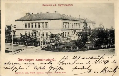 Ak Szolnok Ungarn, Szolnoki áll. főgymnasium, Grüße aus Szolnok