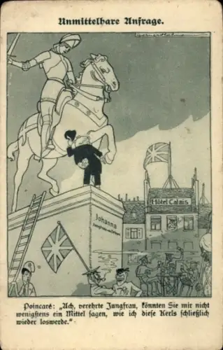 Künstler Ak Unmittelbare Anfrage, Poincaré, Jeanne d’Arc, Britische Soldaten, Kladderadatsch Nr 9