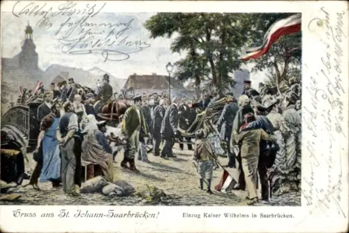 Ak St. Johann Saarbrücken im Saarland, Einzug Kaiser Wilhelms