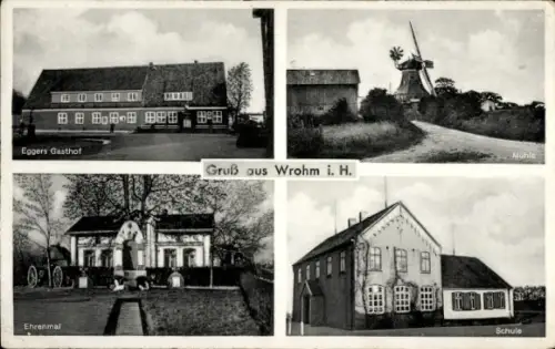 Ak Wrohm in Holstein Dithmarschen, Gasthof Eggers, Windmühle, Ehrenmal, Schule
