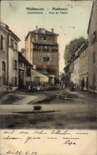 Ak Mulhouse Mülhausen Elsass Haut Rhin,  Teufelsturm, 1904, handschriftlicher Text