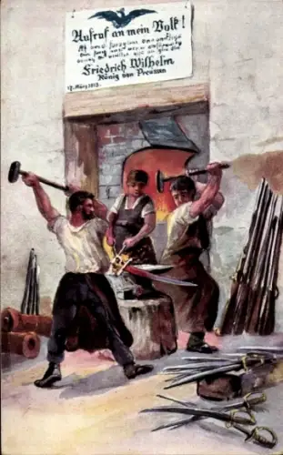 Künstler Ak Aus großer Zeit 1813-1913, Aufruf an mein Volk, Friedrich Wilhelm v. Preußen, Schmiede