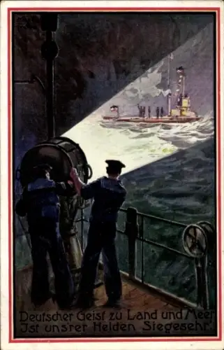 Ak Deutscher Geist zu Land und Meer, ist unsrer Helden Siegesehr, Seeleute mit Scheinwerfer