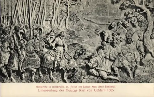 Ak Innsbruck in Tirol, Relief am Kaiser Max Grab-Denkmal, Unterwerfung des Herzogs Karl von Gelde