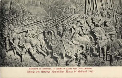 Ak Innsbruck in Tirol, Relief am Kaiser Max Grab-Denkmal, Einzug des Herzogs Maximilian Sforza, 1