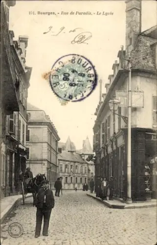 Ak Bourges Cher,  Rue de Paradis, Le Lycée, Stadtansicht, Poststempel