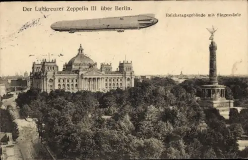 Ak Berlin, Luftkreuzer Zeppelin III, Reichstagsgebäude, Siegessäule