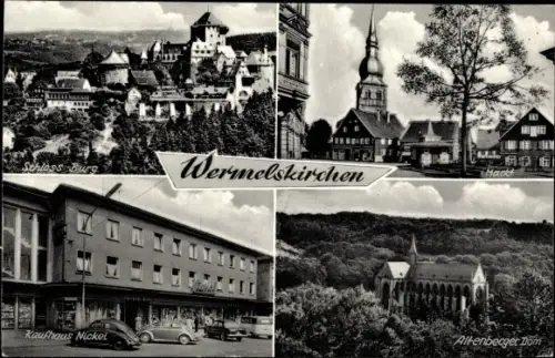 Ak Wermelskirchen im Bergischen Land, Kaufhaus Nickel, Markt, Schloss Burg, Altenberger Dom