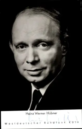 Ak Journalist Heinz Werner Hübner, Portrait, Autogramm