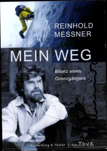 Ak Bergsteiger Reinhold Messner, Portrait, Autogramm, Mein Weg