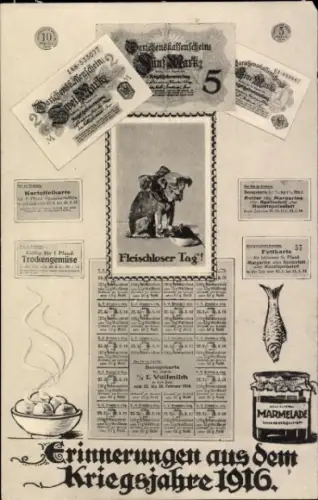 Ak Erinnerungen aus dem Kriegsjahre 1916, Darlehenskassenscheine, Fleischloser Tag, Marmelade