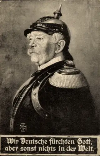 Künstler Ak Fürst Otto von Bismarck, Portrait, Wir Deutsche fürchten Gott sonst nichts in der Welt