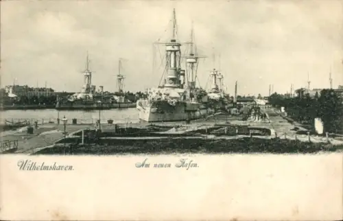 Ak Wilhelmshaven an der Nordsee, am neuen Hafen, Kriegsschiffe, Kaiserliche Marine
