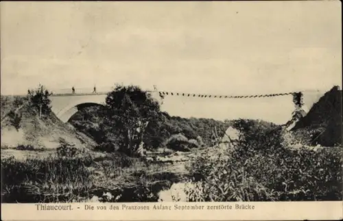 Ak Thiaucourt Meurthe et Moselle, zerstörte Brücke, I. WK
