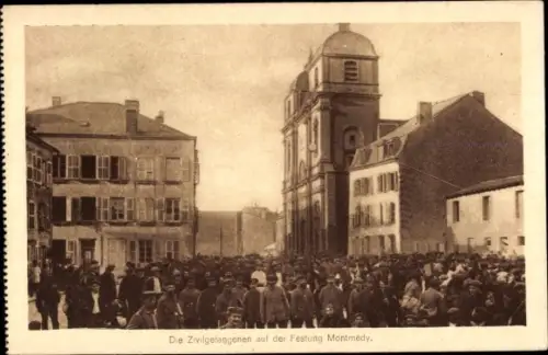 Ak Montmédy Lothringen Meuse, Zivilgefangene, I. WK