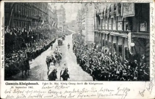 Ak Chemnitz in Sachsen, König Georg, Königsbesuch, Königstraße