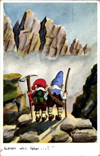 Künstler Ak Walmont, I., Zwerge, Gebirge, Lassen wir es lieber...
