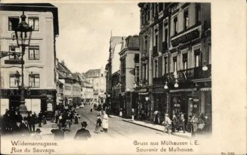 Ak Mulhouse Mülhausen Elsass Haut Rhin, Wildemannsgasse, Rue du Sauvage, Gruss aus Mülhausen i. E