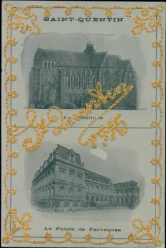 Stoff Ak Saint Quentin Aisne, Basilika, Palais de Fervaques, besticktes Passepartout