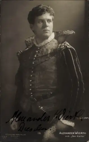 Ak Opernsänger Alexander Wierth, Don Carlos, Autogramm