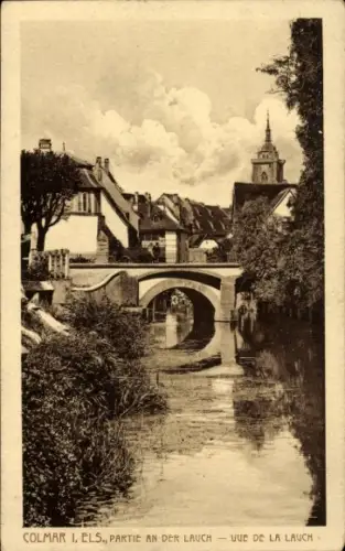 Ak Colmar Kolmar Elsass Haut Rhin,  Partie an der Lauch, Brücke über die Lauch, Kirchturm