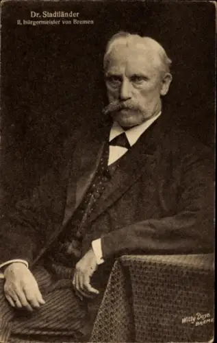 Ak Dr. Stadtländer, II. Bürgermeister von Bremen