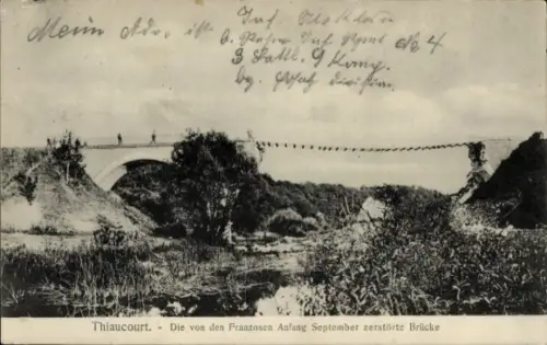 Ak Thiaucourt Meurthe et Moselle, Von den Franzosen zerstörte Brücke