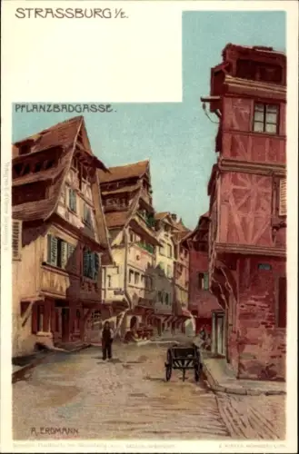 Künstler Ak Erdmann, A., Strasbourg Straßburg Elsass Bas Rhin, Planzbadgasse