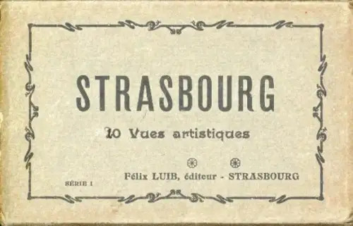 20 Ak im Umschlag Strasbourg Straßburg Elsass Bas Rhin, Serie 1, von Felix Luib