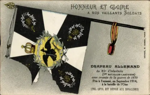 Ak Honneur et Gloire a nos vaillants soldats, Drapeau Allemand, 85e d'Infanterie, Bataille de l'Oise